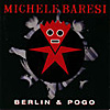 MICHELE BARESI 'Berlin & Pogo' CD/CA, Twah! 040-2 /-4